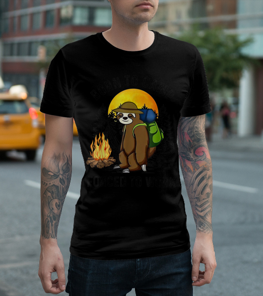 Born To Camp Forced To Work Sloth Hiking Campfire Backpacking T-Shirt