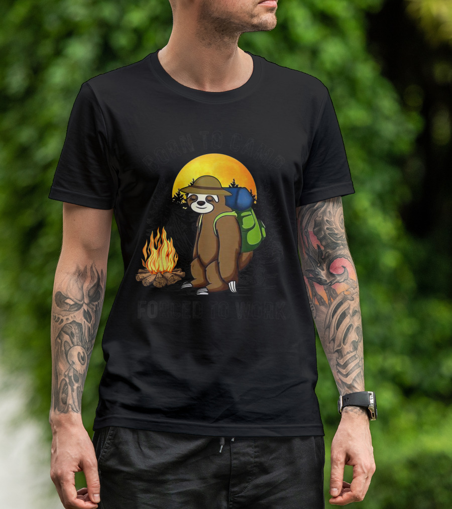 Born To Camp Forced To Work Sloth Hiking Campfire Backpacking T-Shirt