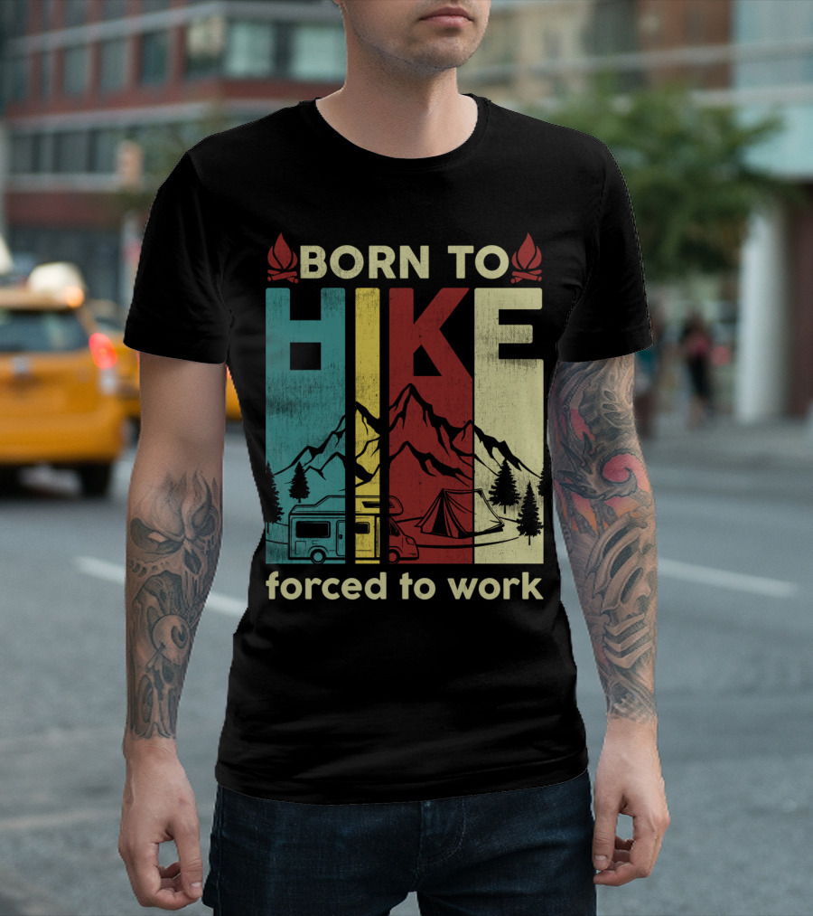 Born To Hike Forced To Work Camper Tent Mountain Vintage Hiking T-Shirt