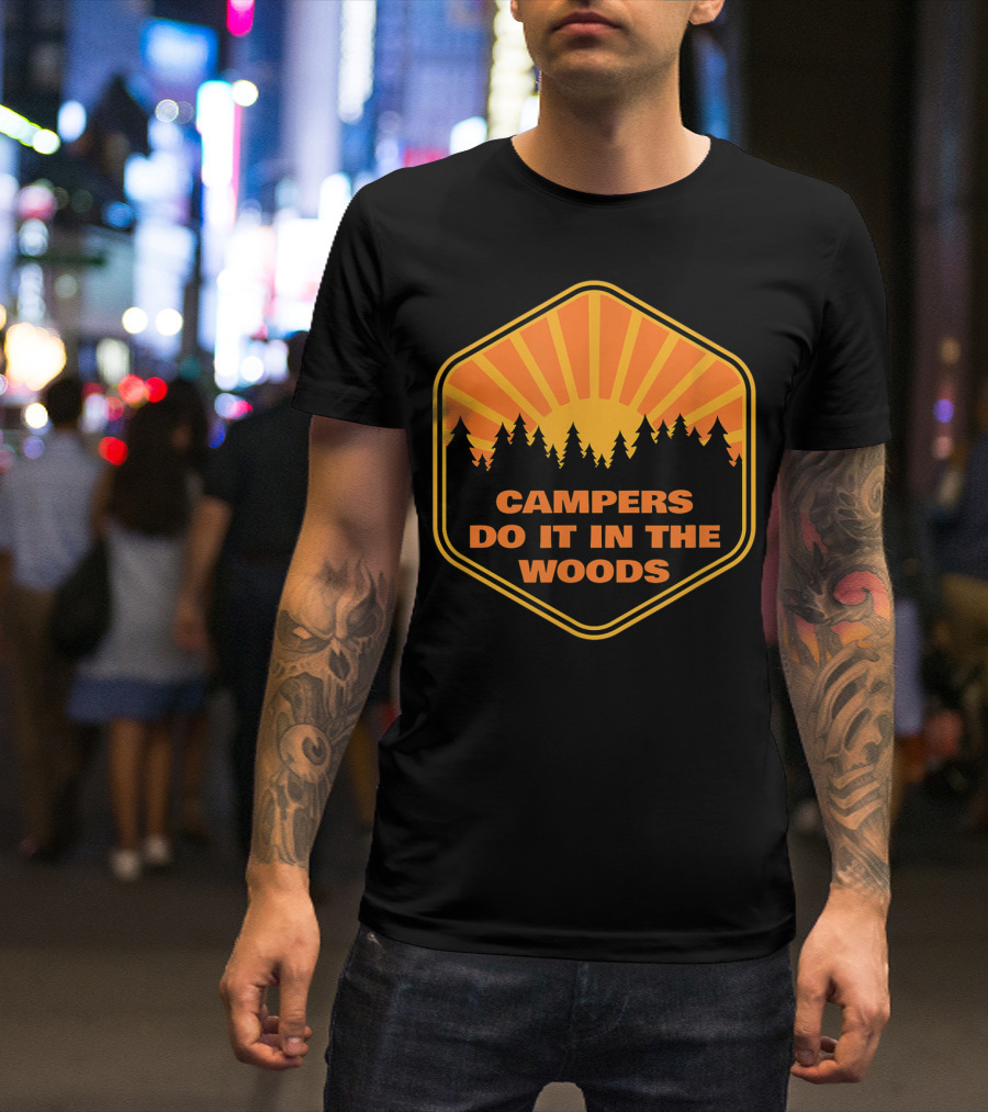 Campers Do It In The Woods Funny Camping Sunburst Forest Badge T-Shirt