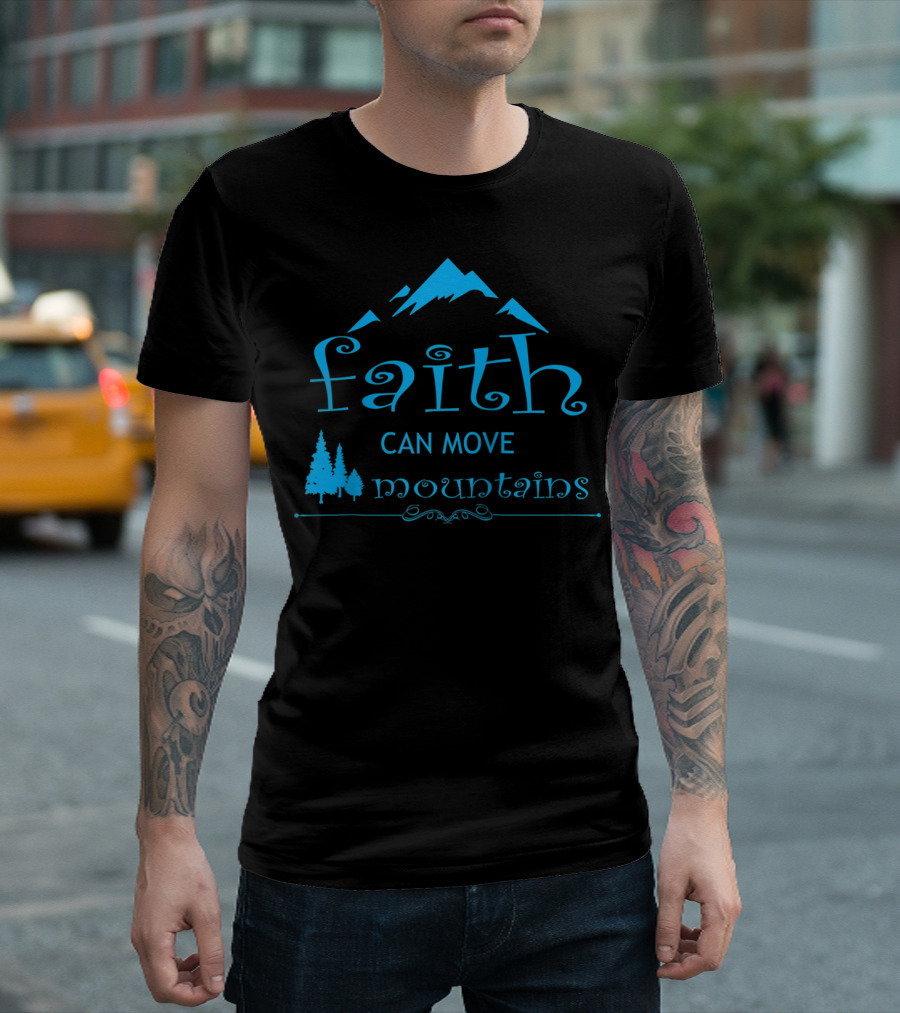 Faith Can Move Mountains Christian Camping Bible Verse T-Shirt