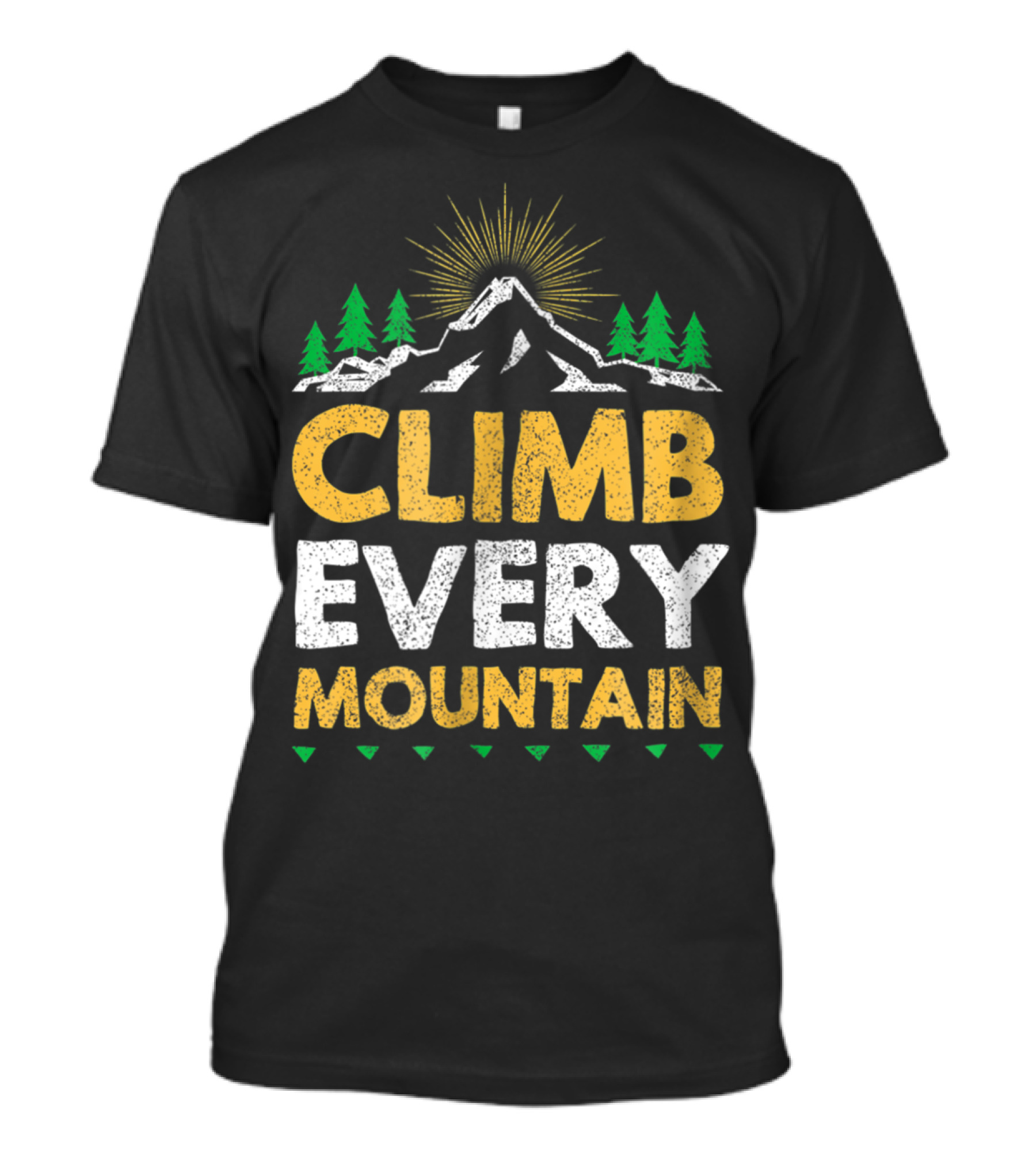 Climb Every Mountain Hiking Adventure With Trees And Sunrise T-Shirt