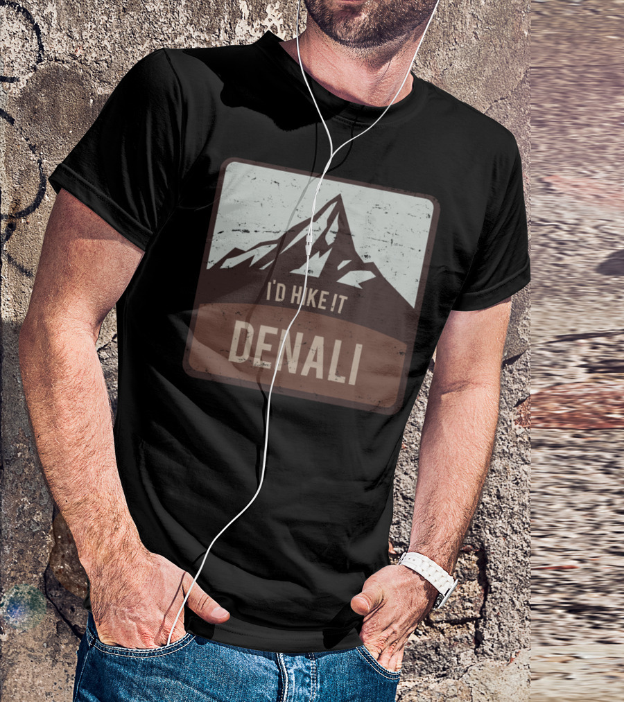 Denali I'd Hike It Mount McKinley Alaska T-Shirt