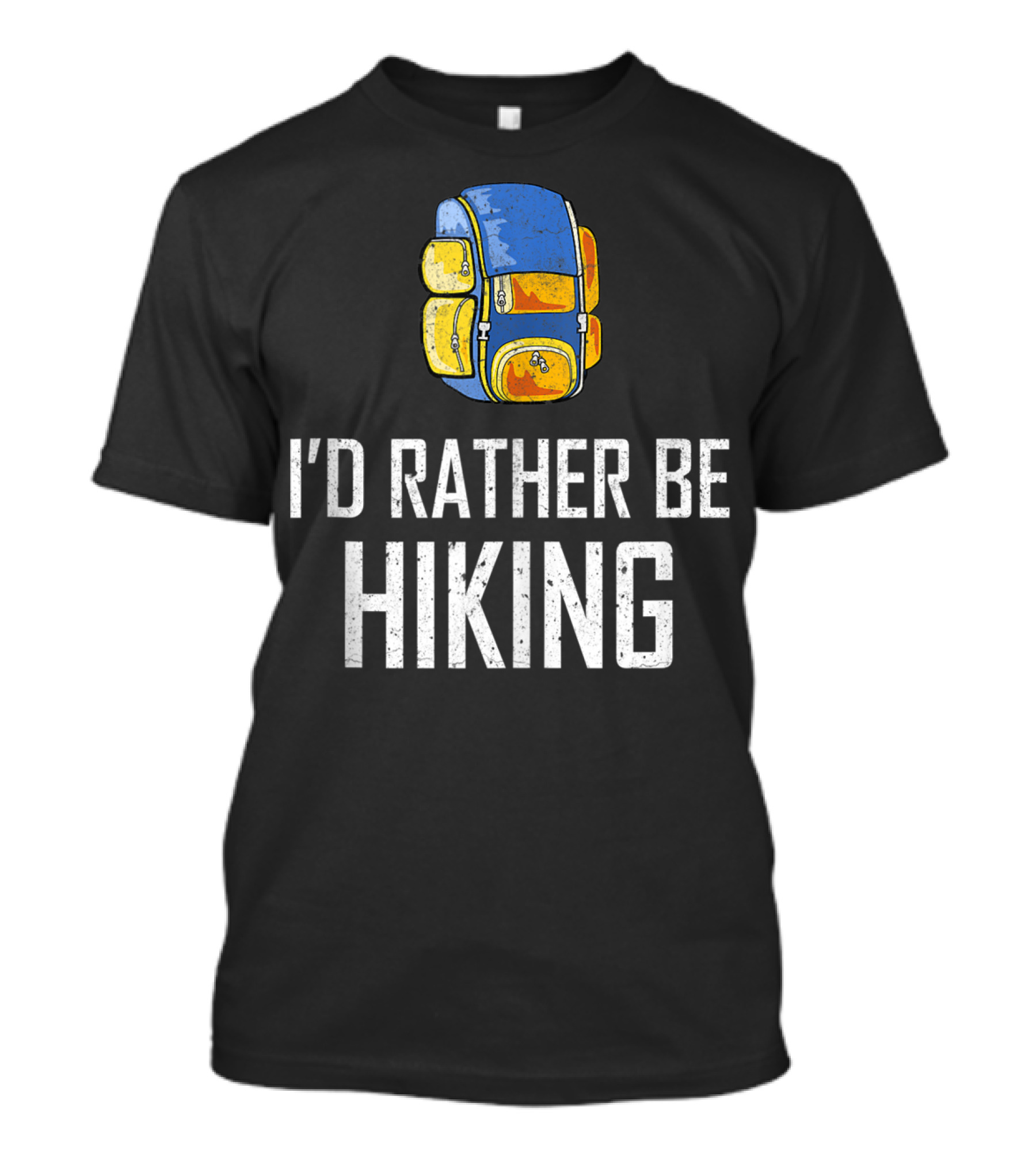I'd Rather Be Hiking Backpack Distressed Camping Adventure T-Shirt