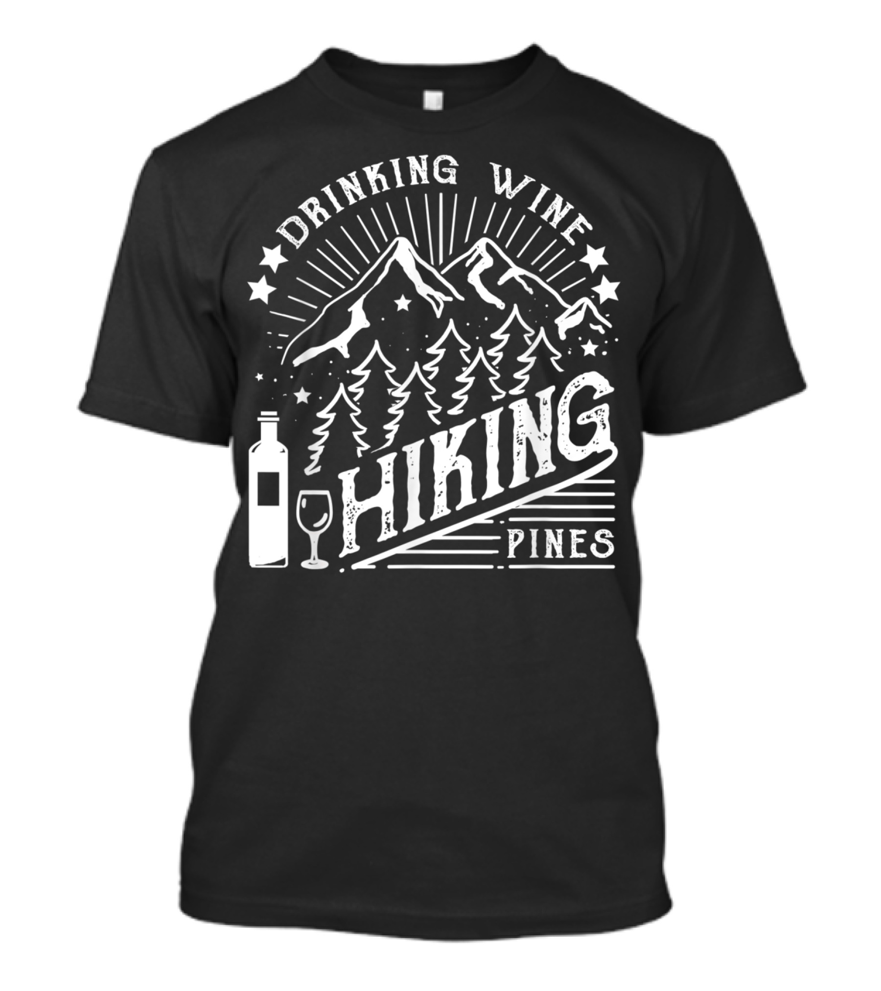 Drinking Wine Hiking Pines Mountain Adventure T-Shirt