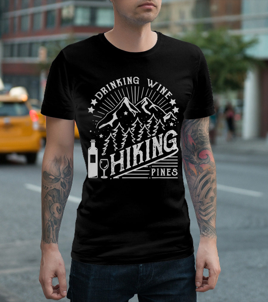Drinking Wine Hiking Pines Mountain Adventure T-Shirt