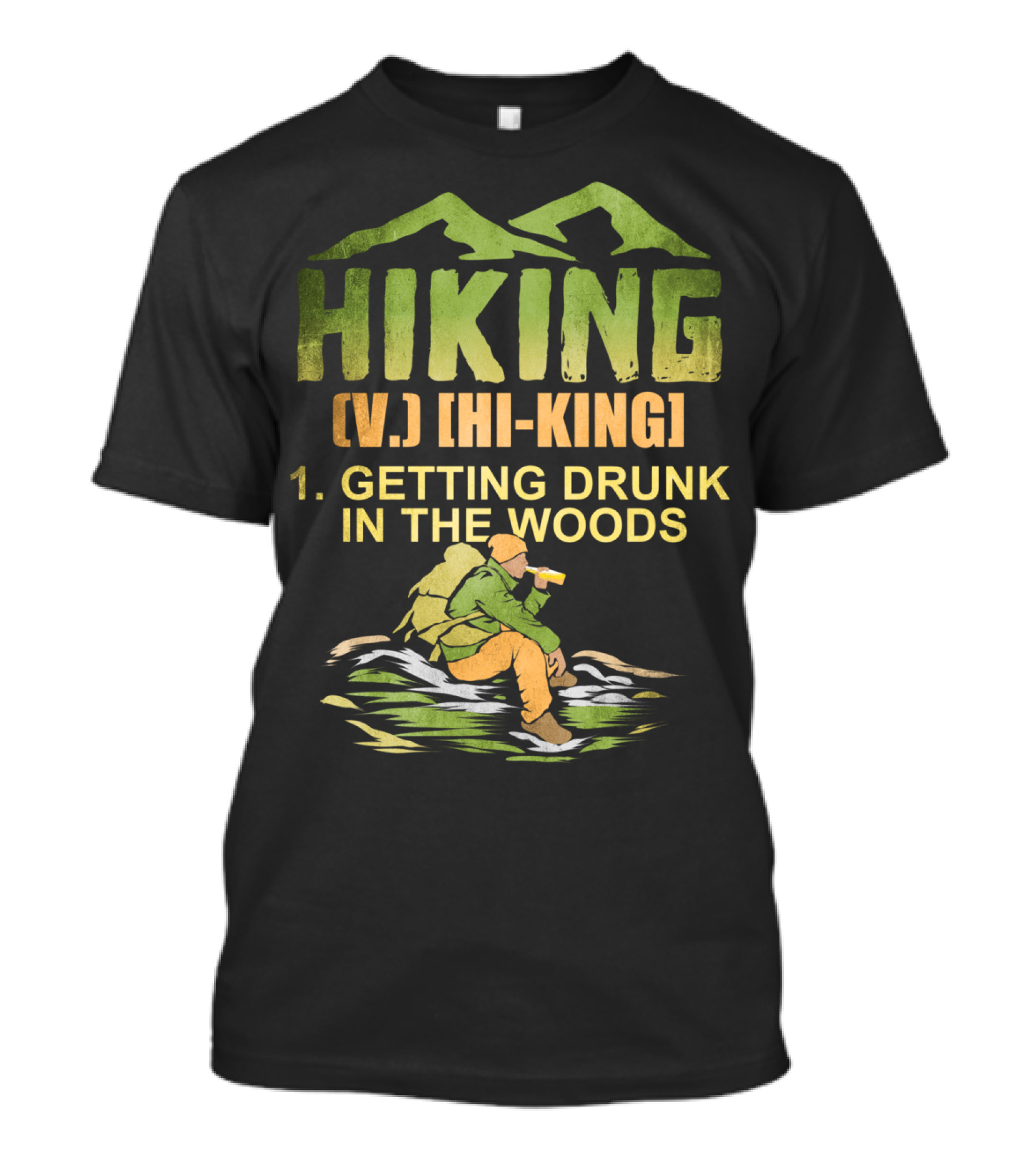 Hiking Definition Getting Drunk In The Woods Funny Drinking Trip T-Shirt