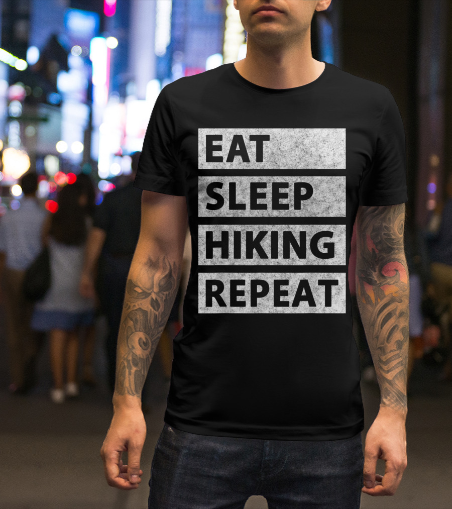 Eat Sleep Hiking Repeat Hiking Lifestyle Adventure T-Shirt