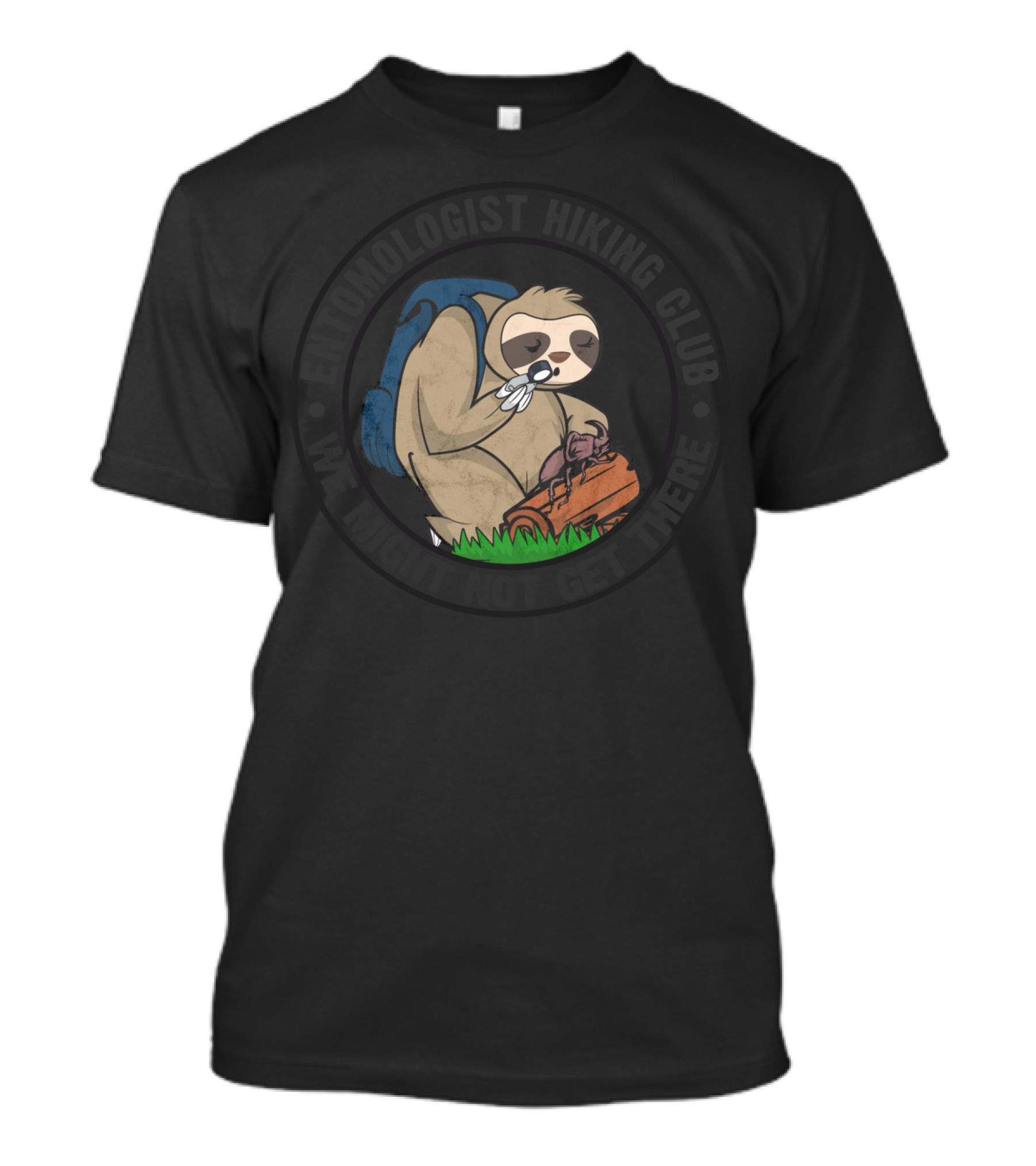 Entomologist Hiking Club Sloth We Might Not Get There T-Shirt
