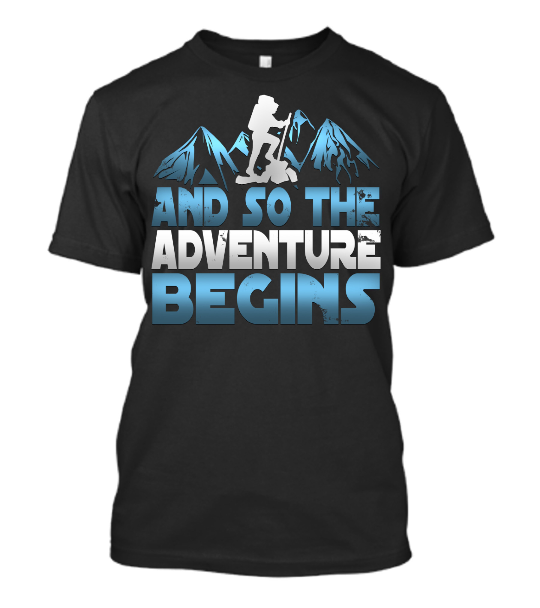 Epic And So The Adventure Begins Hiking Mountains T-Shirt