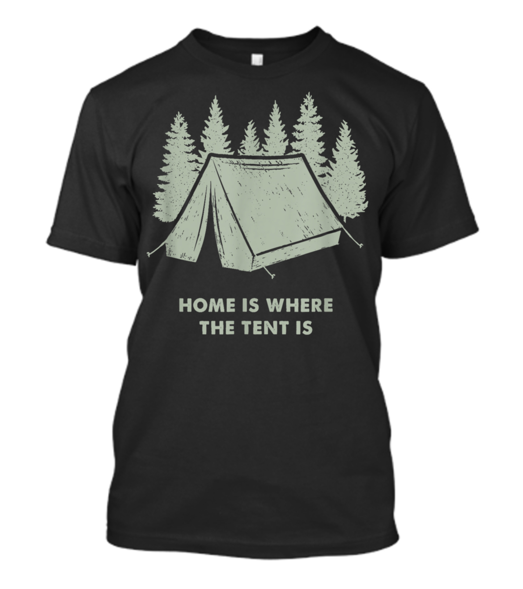 Funny Camping Hiking Home Is Where The Tent Is Forest Trees T-Shirt