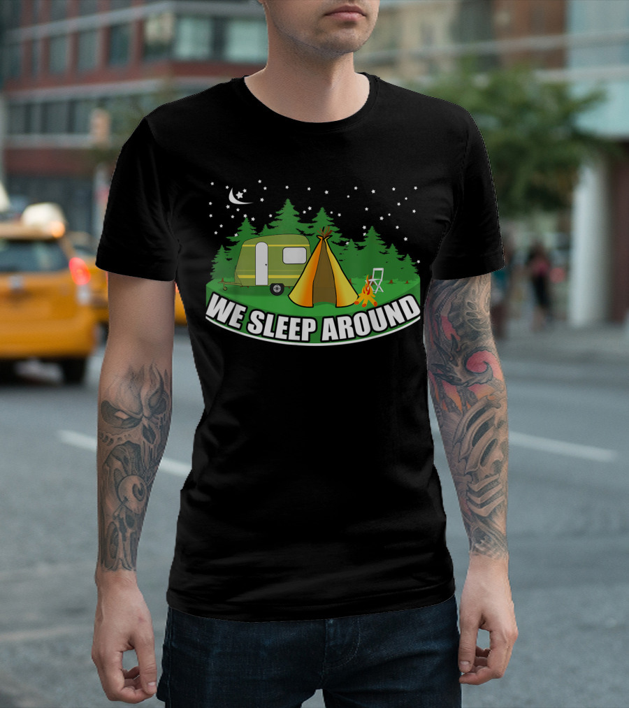 We Sleep Around Funny Camping Camper Tent Stars T-Shirt