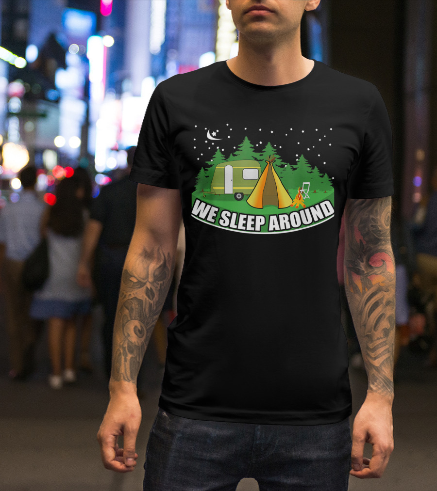 We Sleep Around Funny Camping Camper Tent Stars T-Shirt