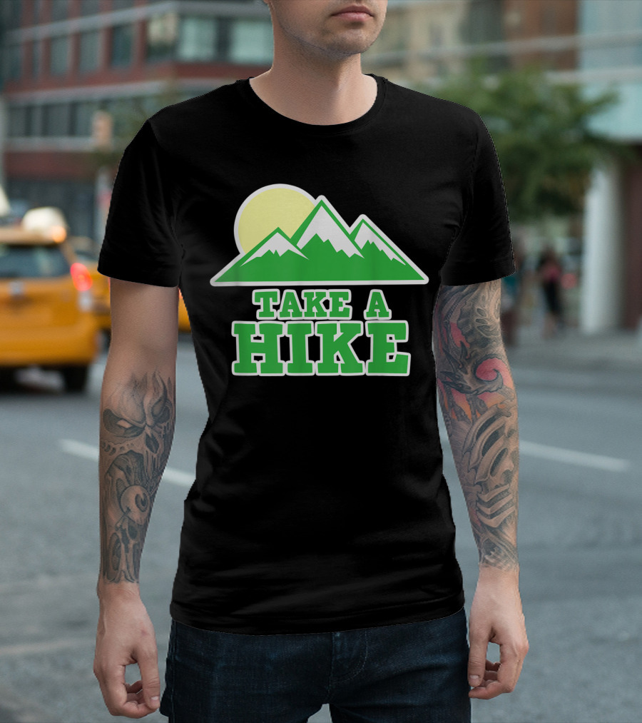 Take a Hike Funny Climbing Hiking Mountain Outdoor T-Shirt