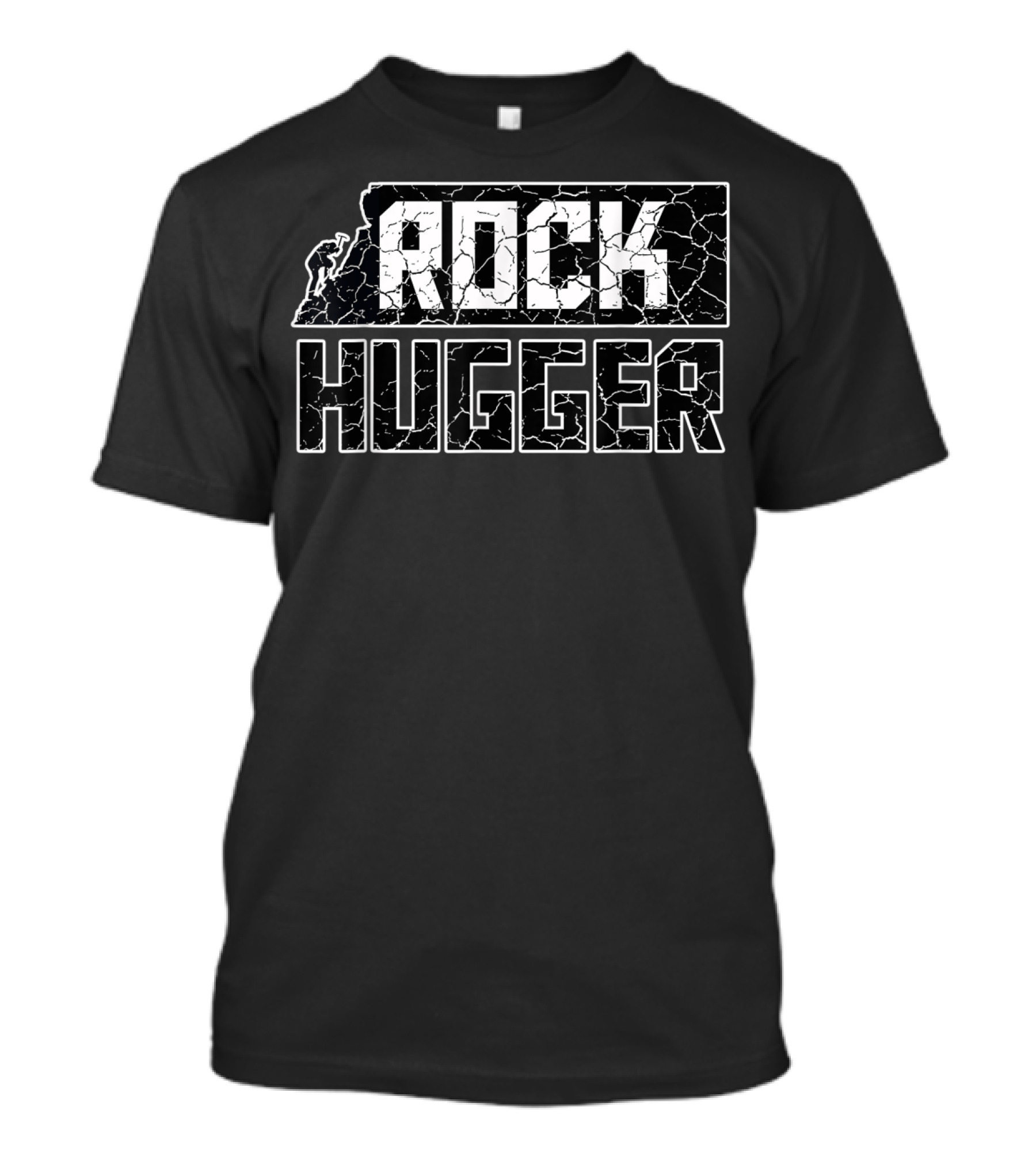 Funny Climbing Hiking Mountain Rock Hugger Cracked Text T-Shirt
