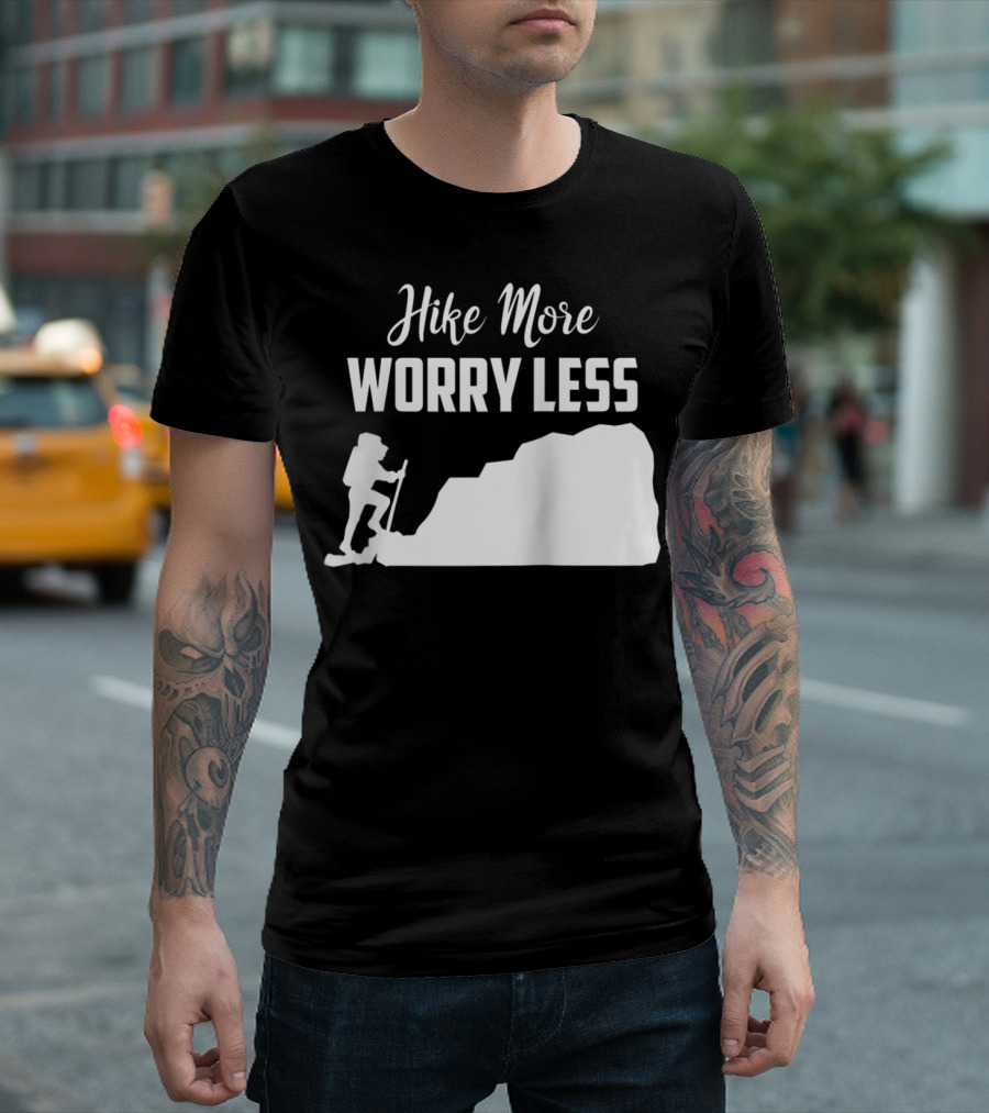 Hike More Worry Less Funny Hiking Mountain T-Shirt