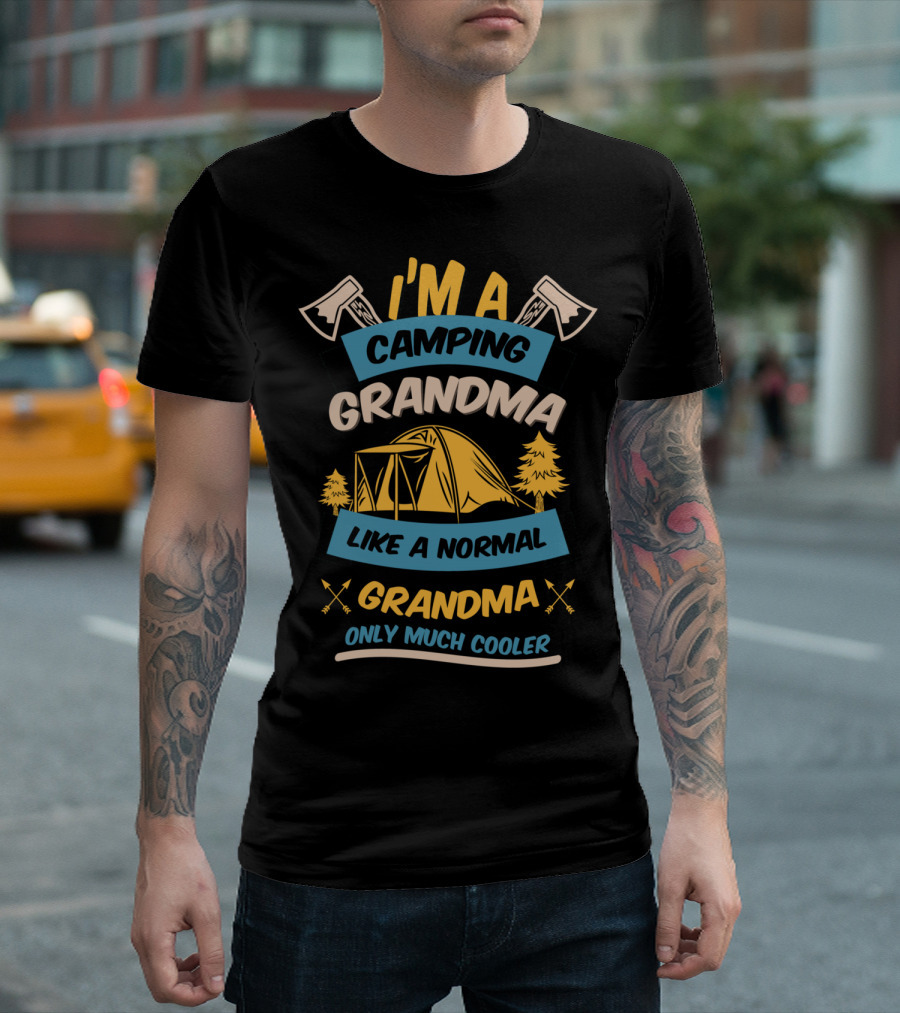 I'm a Camping Grandma Like a Normal Grandma Only Much Cooler T-Shirt