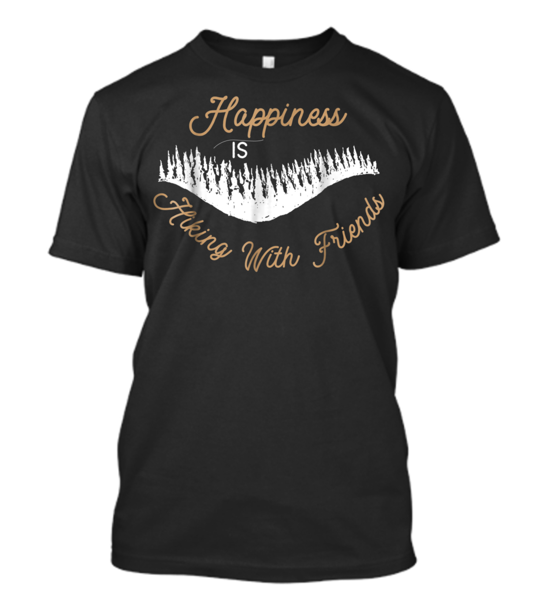 Happiness Is Hiking With Friends Forest Adventure T-Shirt