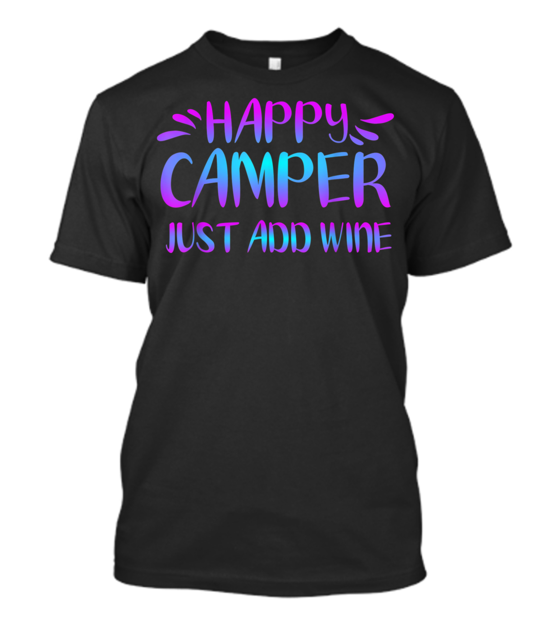 Happy Camper Just Add Wine Camping Hiking OY T-Shirt