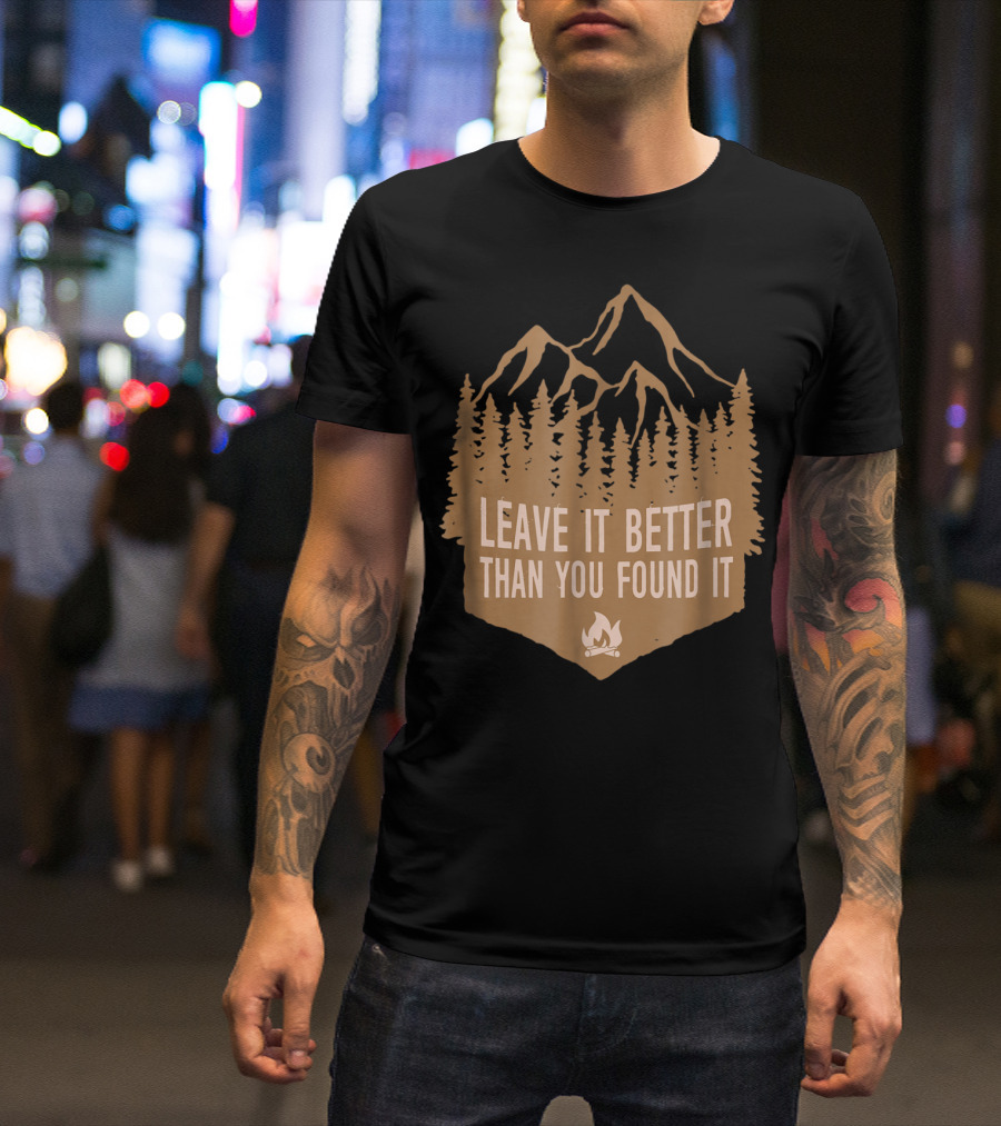 Leave It Better Than You Found It Mountain Campfire Hiking T-Shirt