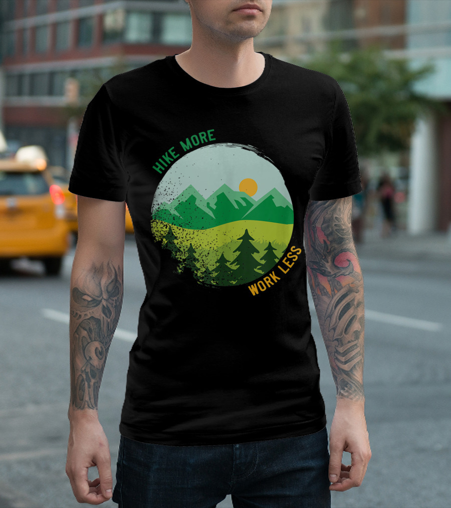 Hike More Work Less Mountain Trail Hiking Adventure T-Shirt