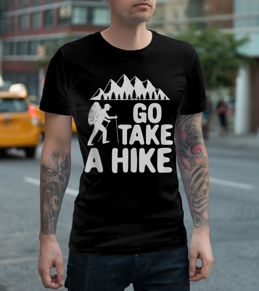 Go Take A Hike Mountain Hiking Adventure T-Shirt