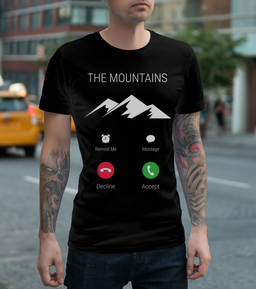 The Mountains Call Accept Decline Reminder Message T-Shirt