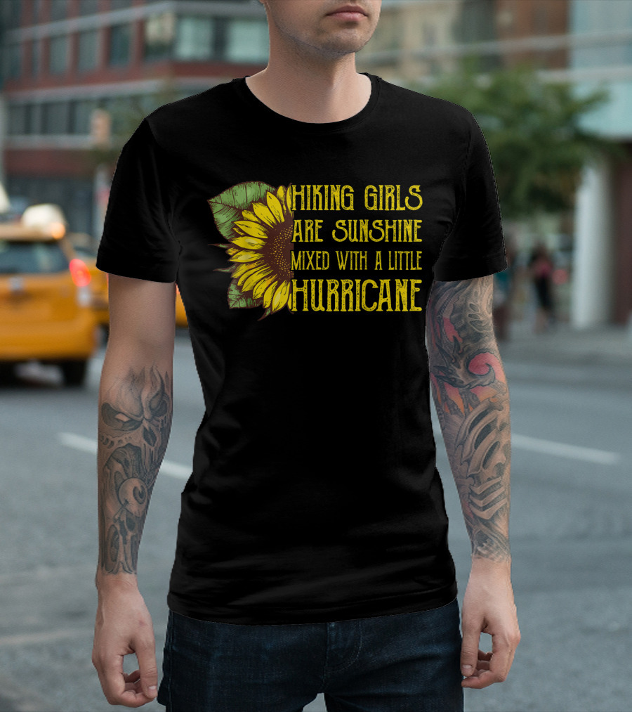 Hiking Girls Are Sunshine Mixed With A Little Hurricane Sunflower Leaf T-Shirt