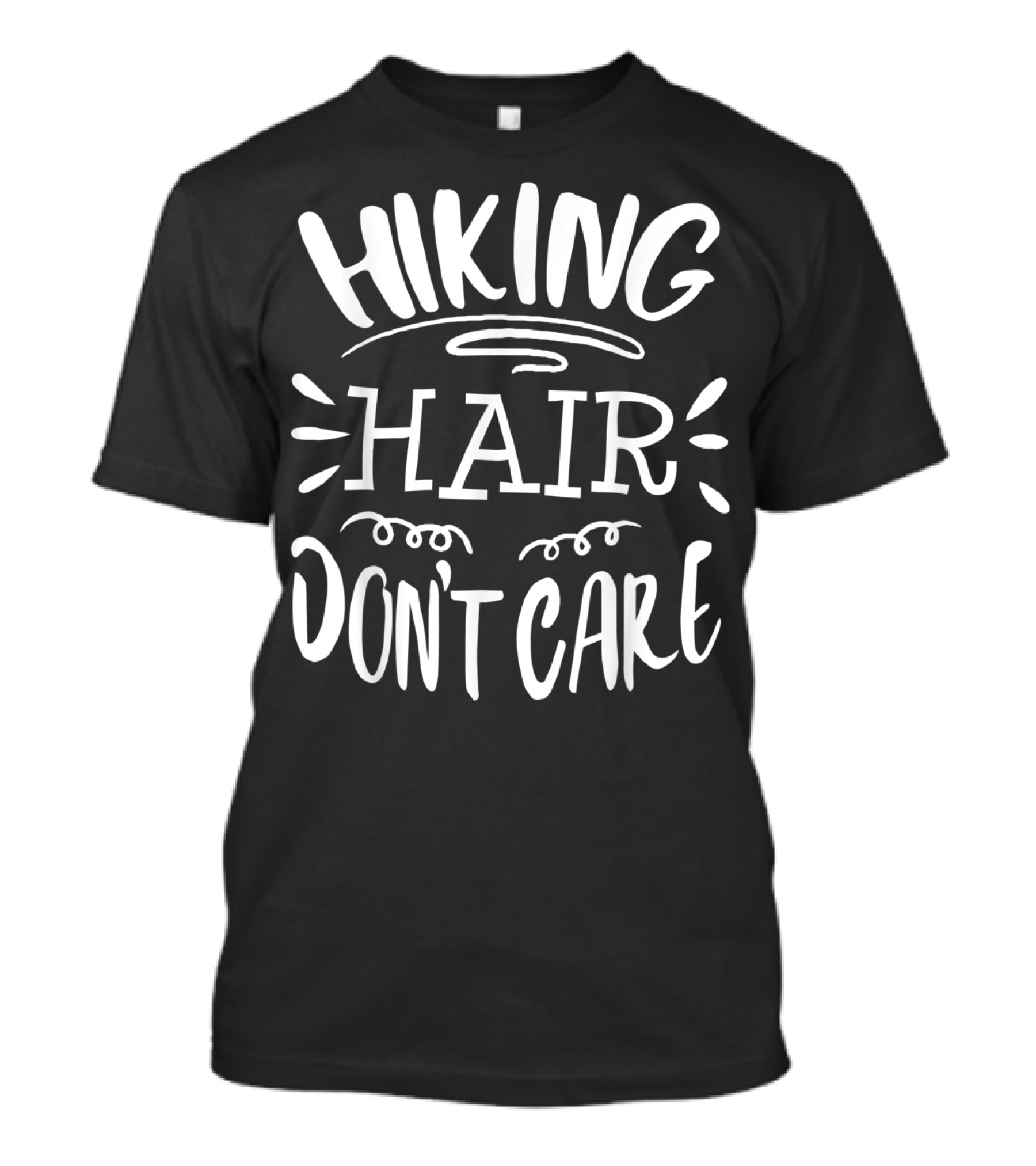 Hiking Hair Don't Care Funny Hiker Outdoors T-Shirt