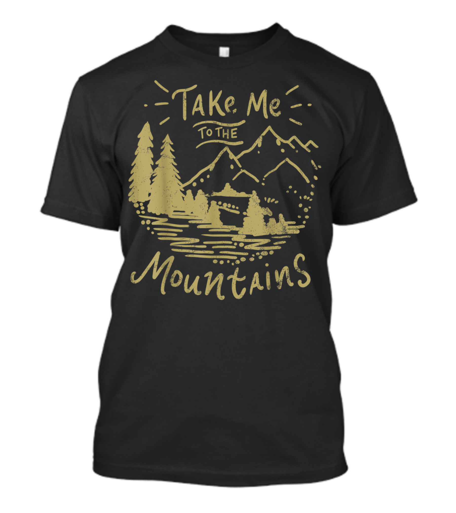Take Me To The Mountains Hiking Adventure T-Shirt