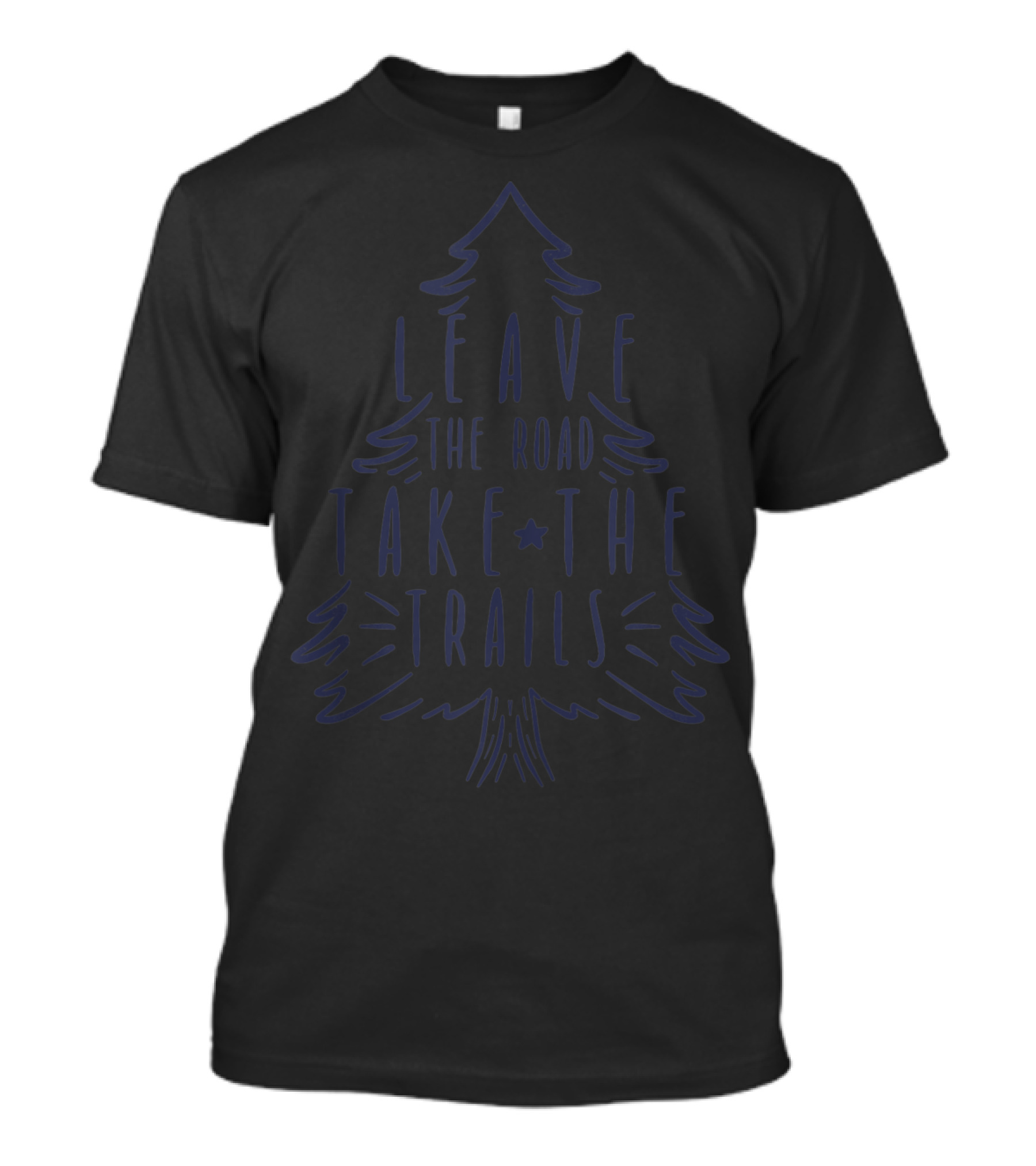 Leave The Road Take The Trails Tree T-Shirt