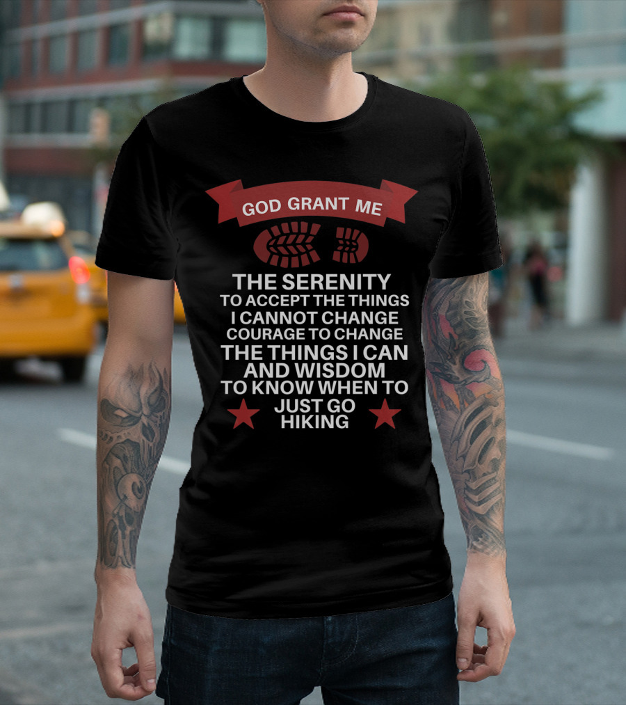 God Grant Me Serenity Wisdom Hiking Hiker's Prayer T-Shirt