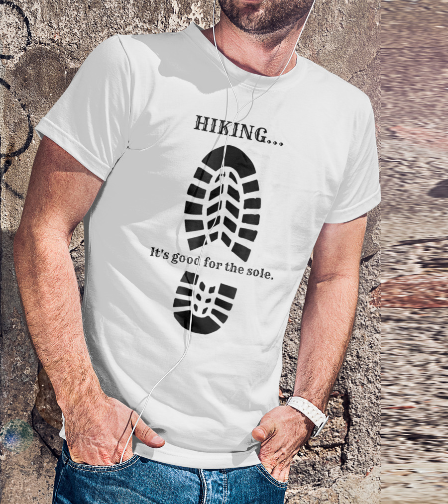 Hiking It's Good For The Sole Boot Print T-Shirt