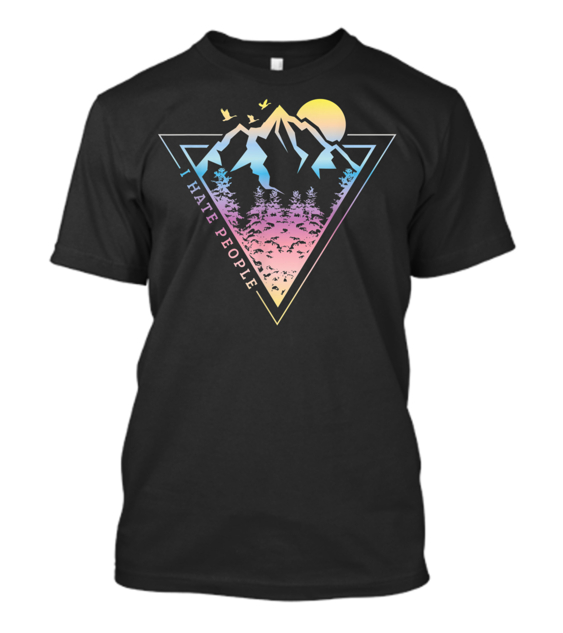 I Hate People Mountain Sunset Forest Camping Hiking Nature Adventure T-Shirt
