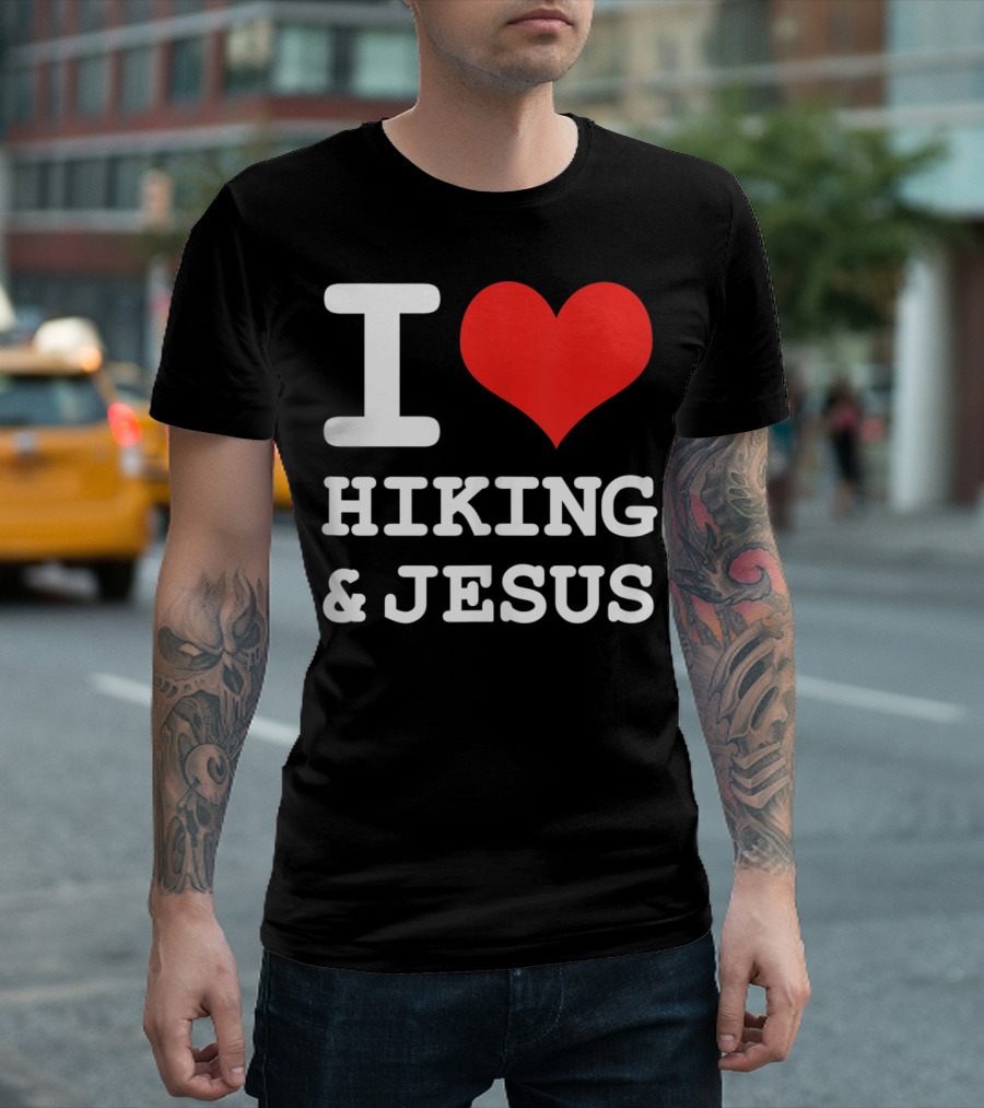 I Love Hiking And Jesus Fun Christian Hike T-Shirt