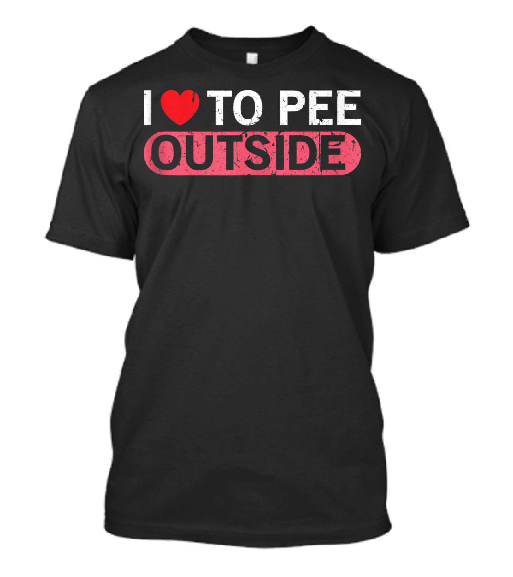 I Love To Pee Outside Camping Hiking Humor T-Shirt