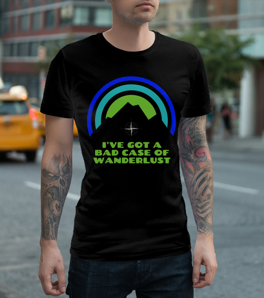 I've Got A Bad Case Of Wanderlust Mountain Adventure Camping T-Shirt