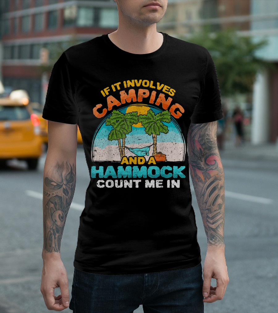 If It Involves Camping and a Hammock Count Me In Tropical Vibes with Palm Trees and Sunset T-Shirt