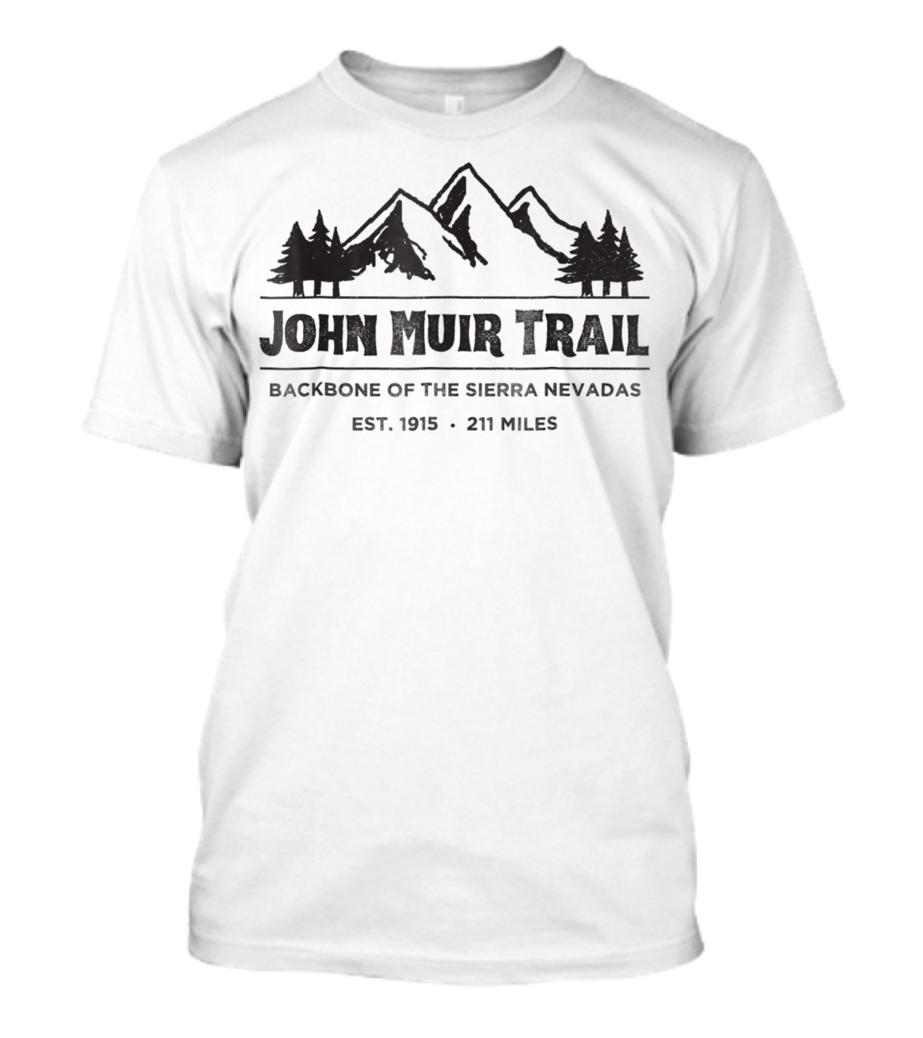 John Muir Trail Backbone Of The Sierra Nevadas Est. 1915 - 211 Miles T-Shirt