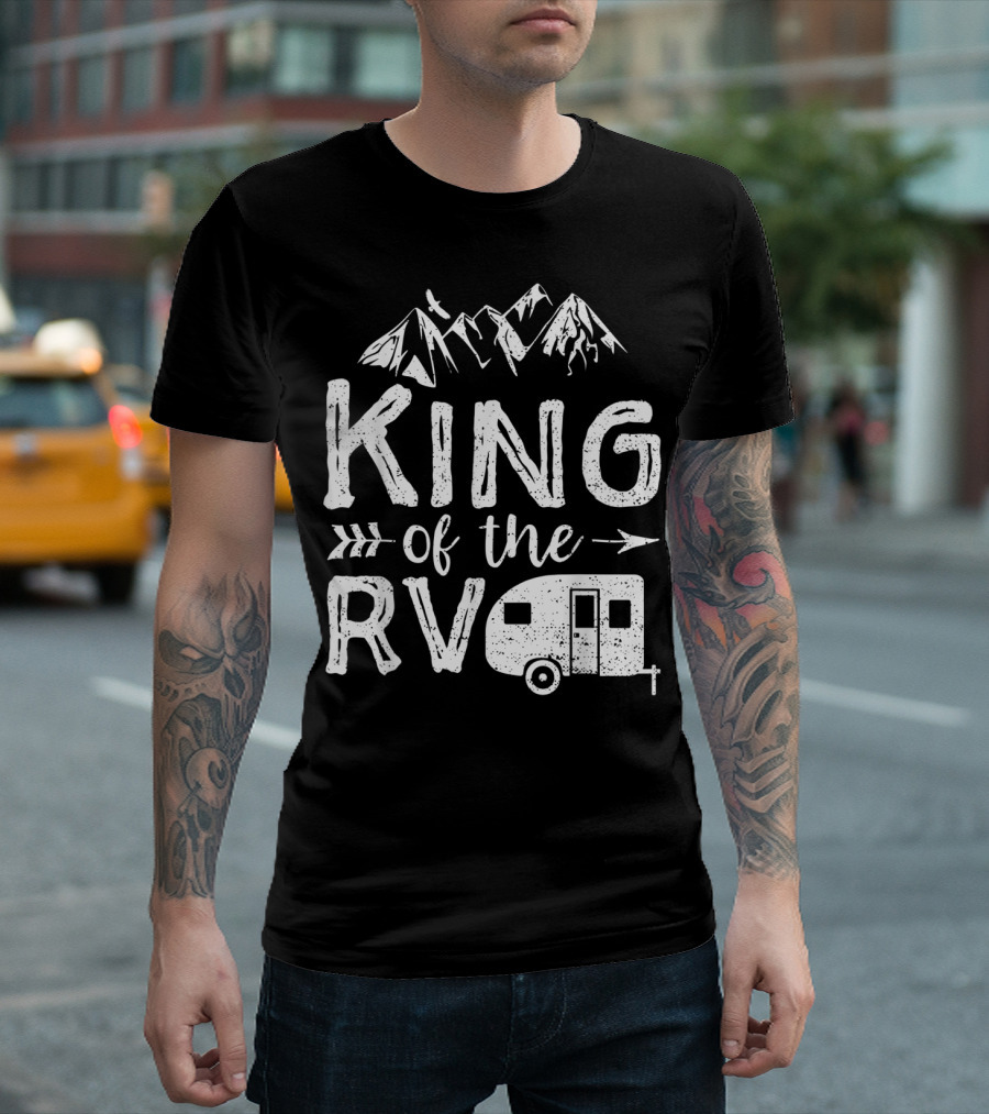 King Of The RV Mountain Adventure Camping Hiking Lover Outdoors T-Shirt