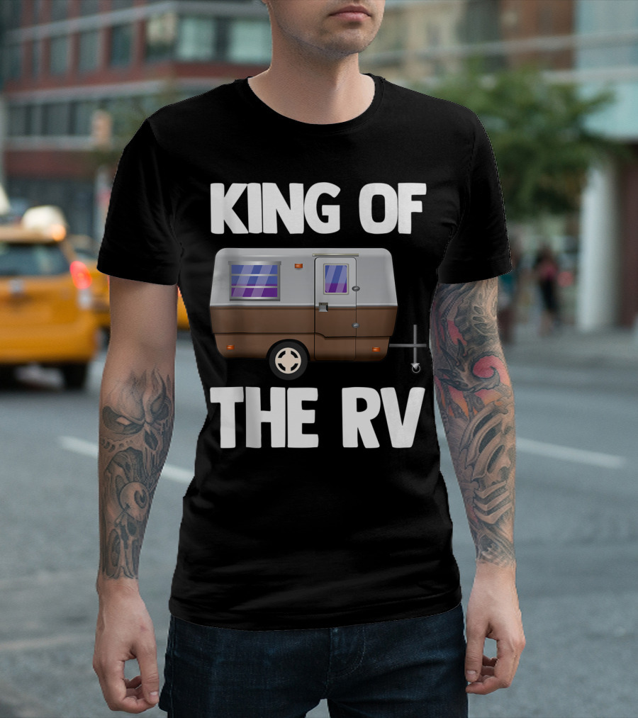 King Of The RV Outdoor Nature Hiking Summer Camping Adventure T-Shirt