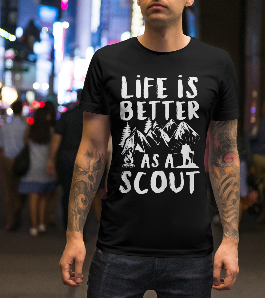 Life Is Better As A Scout Hiking Camping Adventure T-Shirt