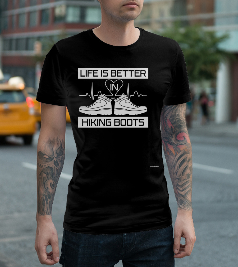 Life Is Better In Hiking Boots Heartbeat T-Shirt
