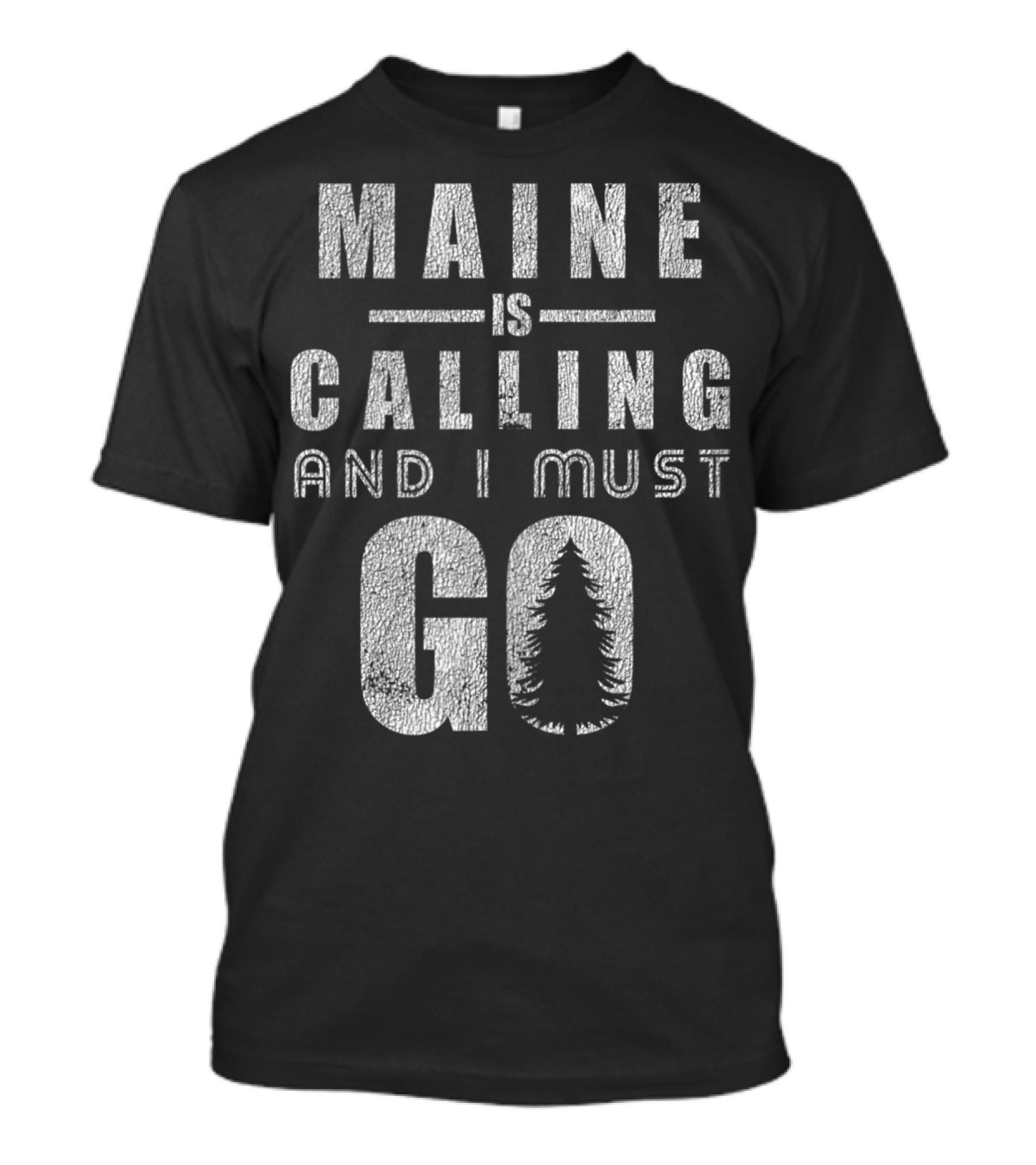 Maine Is Calling And I Must Go Adventure Hiking T-Shirt