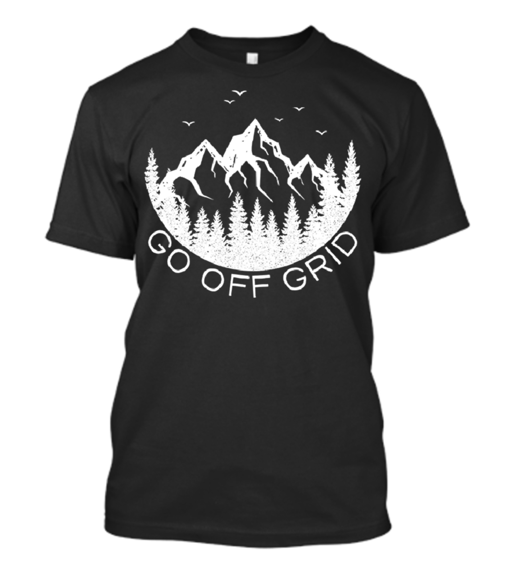 Go Off Grid Mountain Hiking Camping Adventure Lover T-Shirt