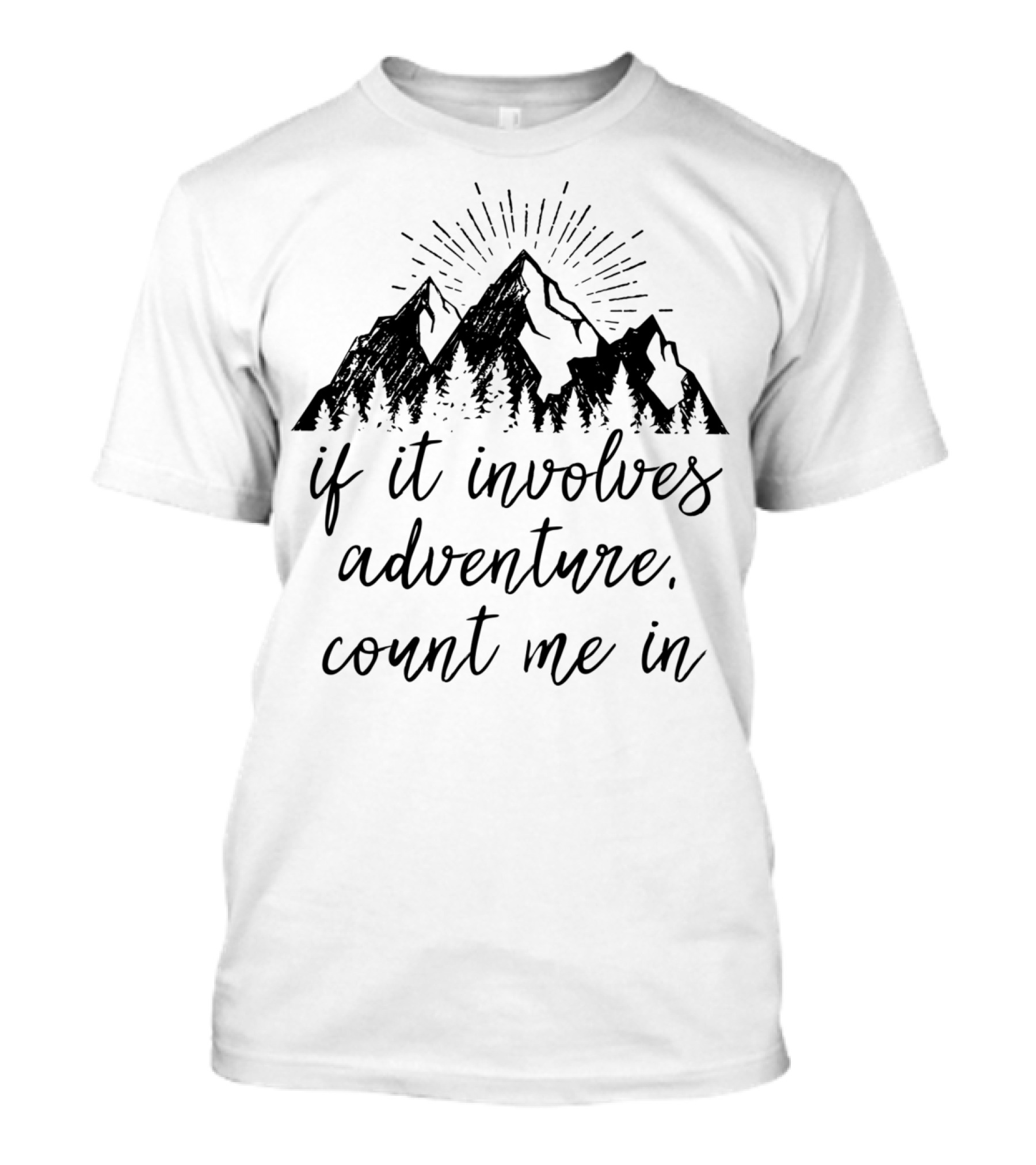 If It Involves Adventure Count Me In Mountain Hiking Camping Lover T-Shirt