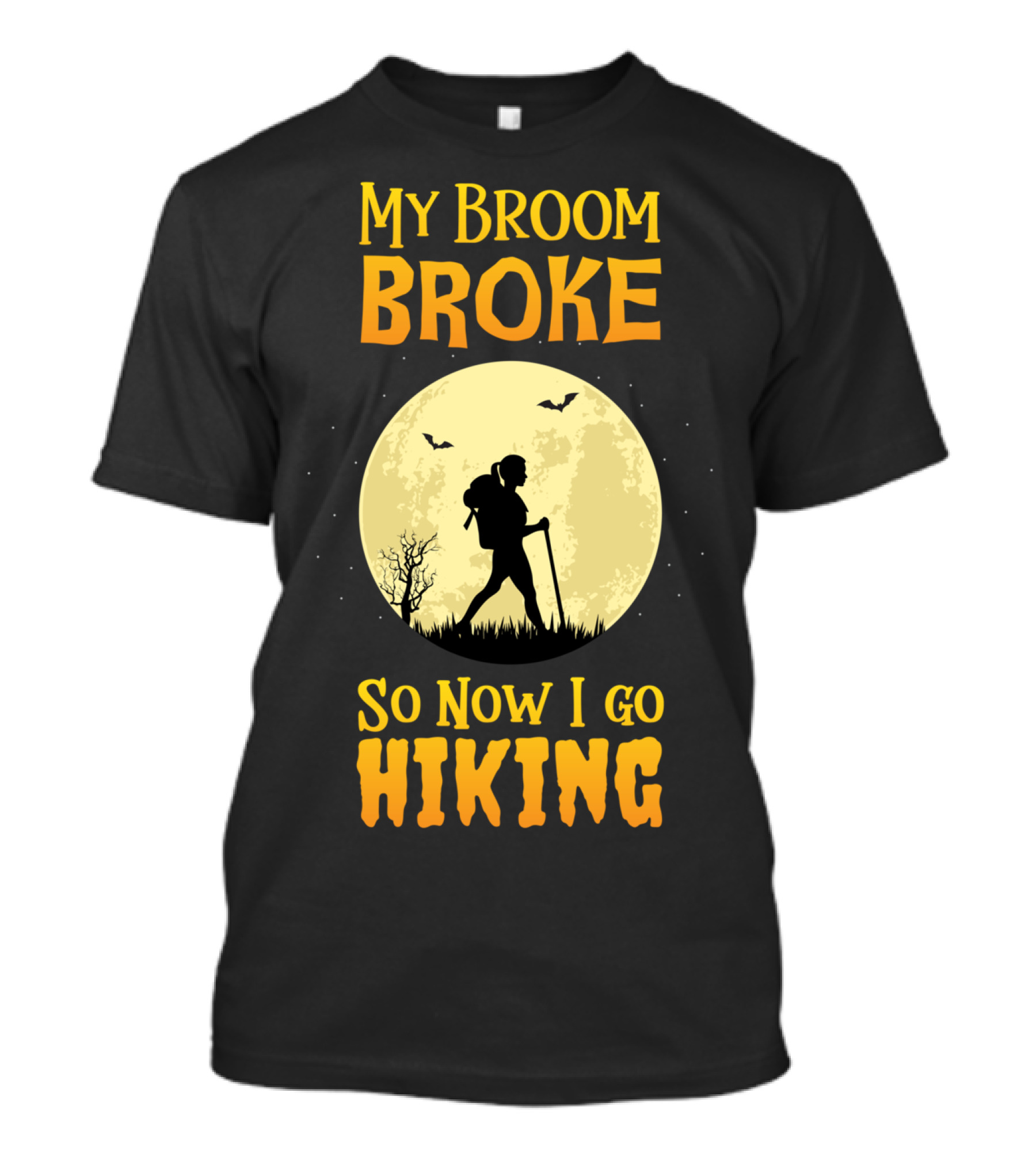 My Broom Broke So Now I Go Hiking Witch Silhouette Against Full Moon T-Shirt