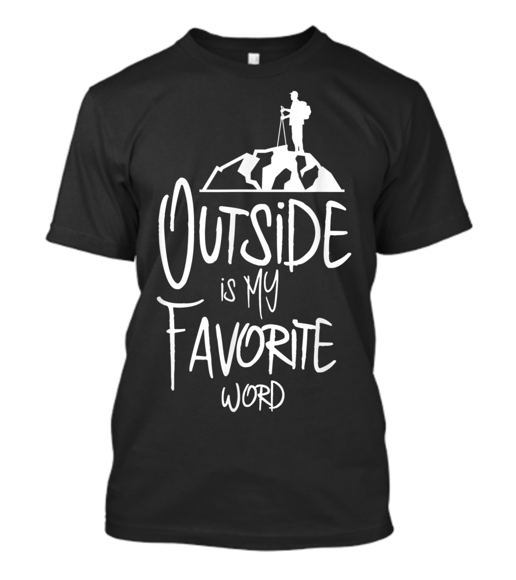 Outside Is My Favorite Word Nature Hiking Adventure T-Shirt