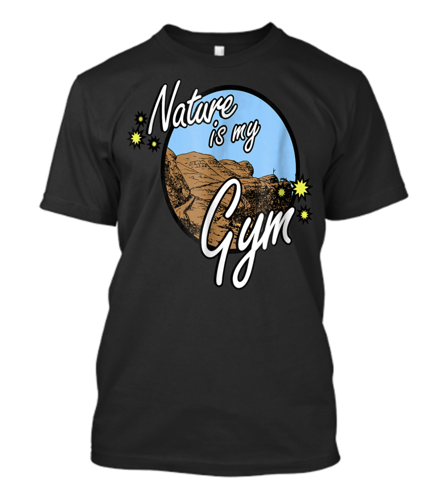 Nature Is My Gym Outdoors Camper Hiking Rugged Landscape Adventure T-Shirt