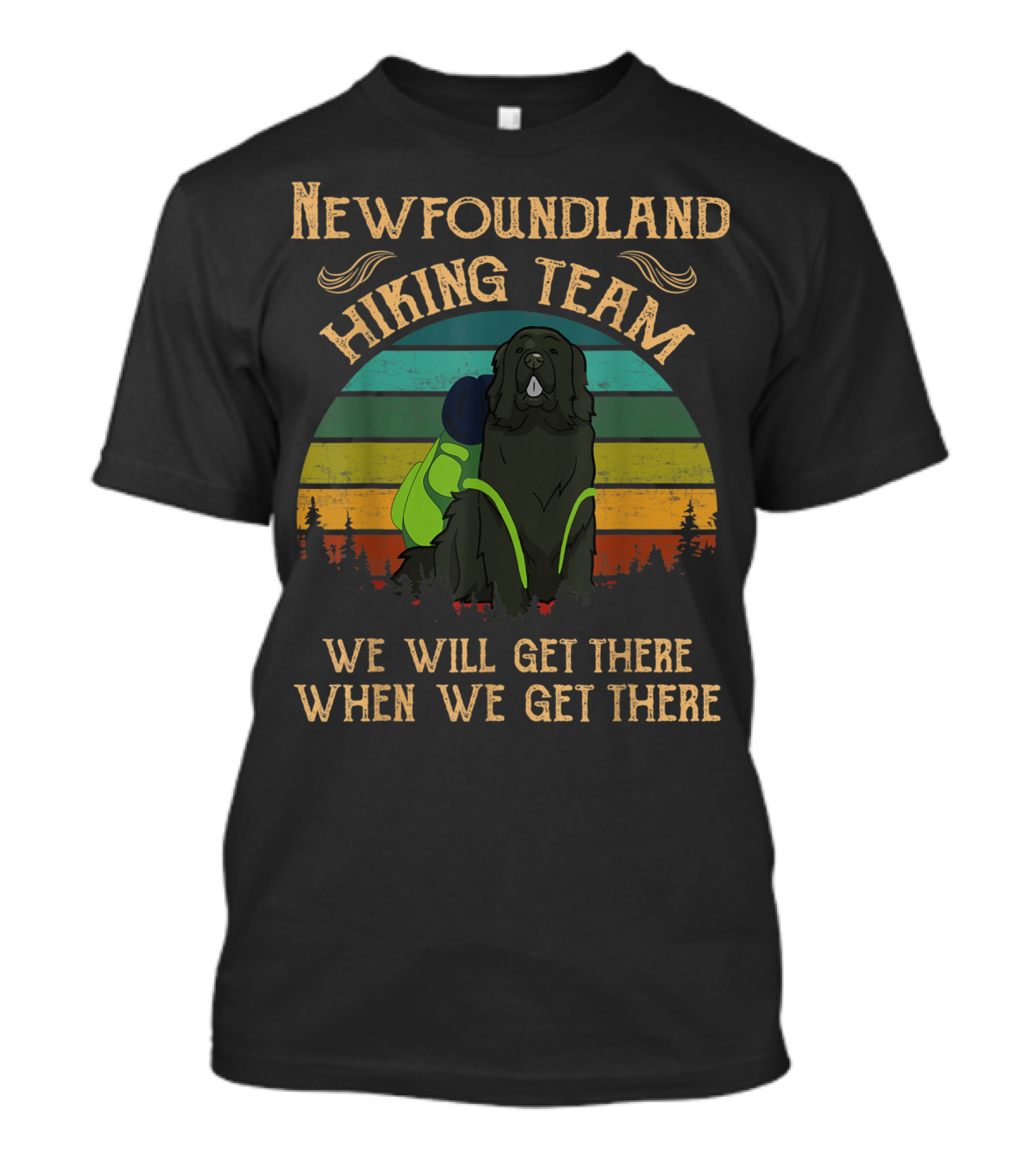 Newfoundland Hiking Team We Will Get There When We Get There Retro Dog Backpack Forest Sunset T-Shirt